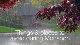 Things \u0026 Places To Avoid During Monsoon