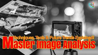 What is Image Analysis: Techniques, Tools & Future Trends Explained! | Foundation & Basic Concepts