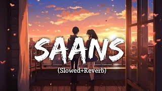 Saans [Slowed+Reverb] - Mohit Chauhan, Sherya Ghosal // $km Musi¢