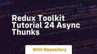 Redux toolkit tutorial 24 async thunks