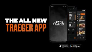 The Traeger App: Introducing an All-New Traeger Experience