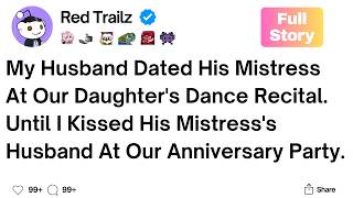 [Full Story] My Cheating Husband Brought His Mistress to Our Daughter's Dance Recital.