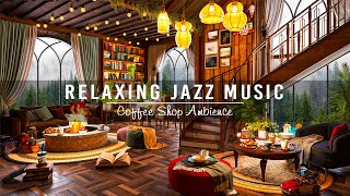 Sweet Jazz Instrumental Music for Study,Work,Focus ☕ Cozy Coffee Shop Ambience ~ Relaxing Jazz Music