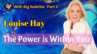 Louise Hay: The Power is Within You | Part 2