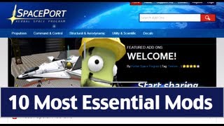 Kerbal Space Program - Guide To The 10 Most Essential Mods \u0026 Add Ons