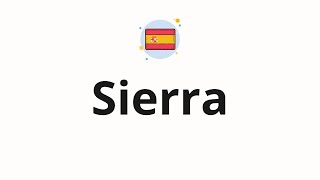 How to pronounce Sierra
