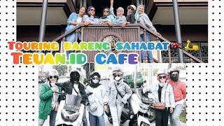 Touring bareng sahabat 🛵🏍|| Teuan Cafe and Resto