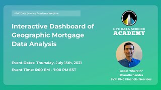 Interactive Dashboard of Mortgage Data Analysis with SVP at PNC Financial Service, Gopal “Sharath”