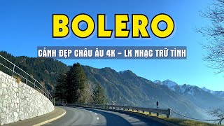 LK NHẠC TRỮ TÌNH CẢNH ĐẸP CHÂU ÂU 4K - TOÀN NHỮNG BÀI HAY BOLERO