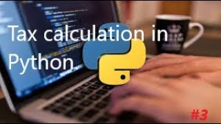 Tax Calculation in Python.(Tutorials #3)