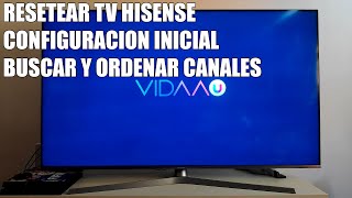 Resetear TV Hisense, Configuracion inicial, Buscar y Ordenar Canales TDT HD