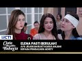 ELENA NGUPING! Saat Ayu Jelaskan Barang Bukti Kasus Anjani | CINTA BERAKHIR BAHAGIA | Eps.117 (3/3)