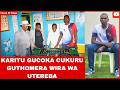 KARITU GUCOKA CUKURU GUTHOMERA WIRA WA UTEREBA