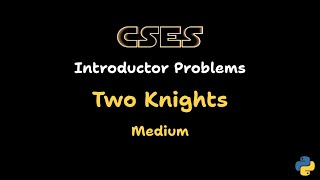 Two Knights – CSES Problem Sheet Solution | Introductory Problems