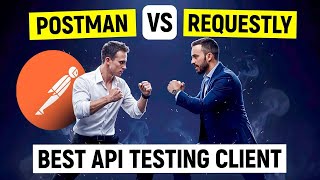 API Testing Postman vs Requestly Tutorial