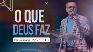 O que Deus faz I Pr. Silas Malafaia