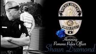 Honoring Pomona Police Officer Shaun Diamond