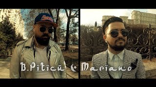 B.Piticu ❎ Mariano 〽️🌍 - Nu fugii de mine | Official Video