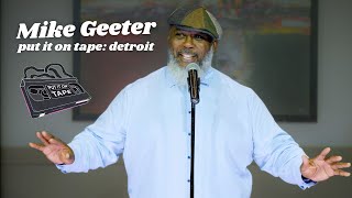 Mike Geeter | Put it on Tape: Detroit