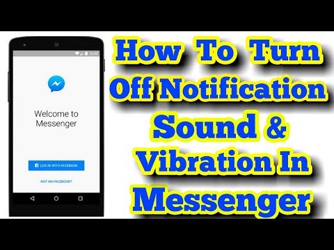 How To Turn Off Notification Sound and Vibration In Facebook Messenger How To Turn Off Notification Sound and Vibration In Facebook Messenger
