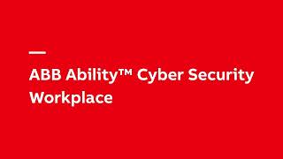 ABB Ability™ Cyber Security Workplace: Security Simplified