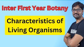 Characteristics of Living Organisms || Inter First Year Botany