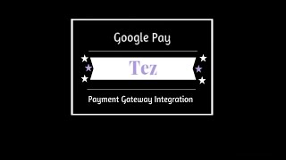 Google Pay(Tez) integration - Android Development.