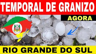 🚨FORTE TEMPORAL DE GRANIZO-AGORA😱 no RIO GRANDE DO SUL- sexta-feira 10/1/25