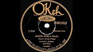 Czech (Bohemian) 78rpm recordings, 1928. OKeh 17356. Bačovi vešela polka  / Bačovi oblibeny valčik