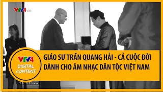 Giáo sư Trần Quang Hải - người cả cuộc đời dành trọn cho âm nhạc dân tộc Việt Nam | VTV4