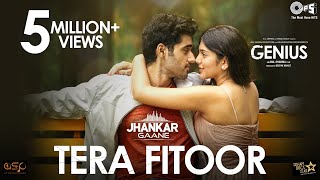 Tera Fitoor (Jhankar) - Genius | Arijit Singh | Utkarsh Sharma & Ishita Chauhan | Himesh Reshammiya