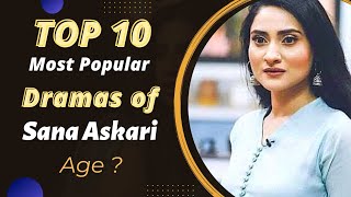 Top 10 Dramas of Sana Askari | Sana Askari Dramas | Pakistani Actress | Best Pakistani Dramas