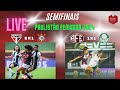 LIVE - JOGOS DE IDA PAULISTÃO FEMININO / SÃO PAUO 0  X 1 CORINTHIANS / FERROVIÁRIA 1 X 1 PALMEIRAS