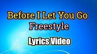 Before I Let You Go - Freestyle (Lyrics Video)
