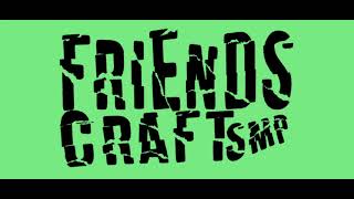 FriendsCraft SMP: The Chapter...