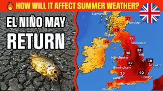 El Niño may return in 2023. Latest Forecast and How It Could Affect UK Summer Weather.