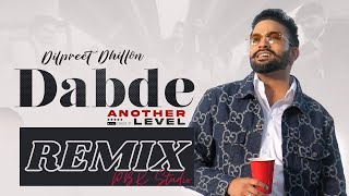 Dabde Remix | Dilpreet Dhillon | Desi Crew | P.B.K Studio