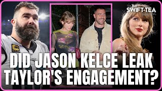 Did Jason Kelce Leak Taylor's Engagement? Travis May Have Popped The Question! | Swift-Tea