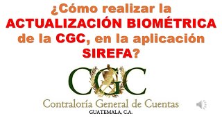 ¿Cómo realizar la ACTUALIZACIÓN BIOMÉTRICA de la CGC, en la App SIREFA, de forma práctica?