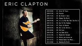 Eric Clapton Greatest hits - Best Of Eric Clapton - Eric Clapton Best Songs