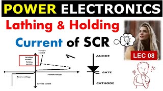 Latching \u0026 Holding Current of Silicon Controlled Rectifier| Thyristor| Power Electronics #scr