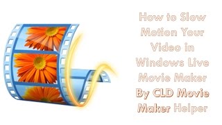 How to Make Your Video Slow Motion in Windows Movie Maker