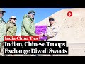 Indian, Chinese Troops Exchange Diwali Sweets After Disengagement at Key LAC Points