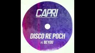 Capri ft Beyou - Disco Re Poch