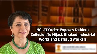 NCLAT Order: Exposes Dubious Collusion To Hijack Hirakud Industrial Works and Defraud Workers