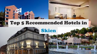 Top 5 Recommended Hotels In Skien | Best Hotels In Skien