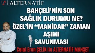 BAHÇELİ'NİN SON SAĞLIK DURUMU NE? I ÖZEL'DEN \