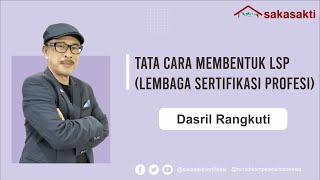 TATA CARA MENDIRIKAN LSP(Lembaga Sertifikasi Profesi)