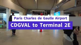 Paris CDG Airport CDGVAL to Terminal 2E