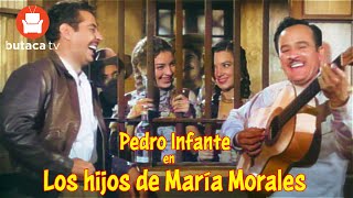 Pedro Infante: Los hijos de María Morales - película completa